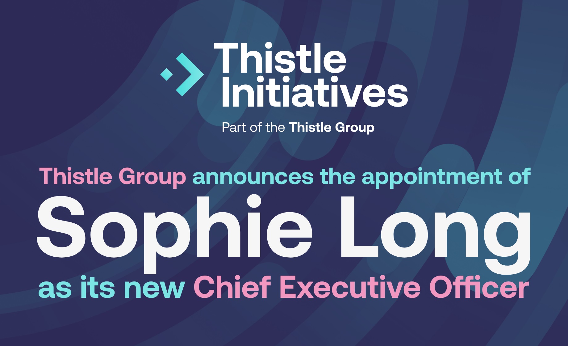 Thistle Group announces the appointment of Sophie Long as its new Chief